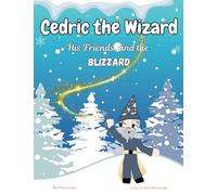 Cedric the Wizard: His Friends, and the Blizzard