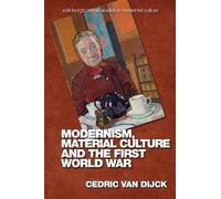 Cedric Van Dijc Modernism, Material Culture and the First Wor (Copertina rigida)