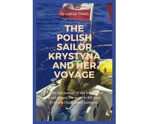 Cedrick Trivett The Polish Sailor Krystyna and Her Voyage (Tascabile)