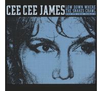 Cee Cee James - Low Down Where the Snakes Crawl by Cee Cee James (2010-02-16)