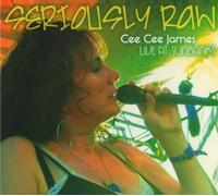 JAMES, CEE CEE - SERIOUSLY RAW
