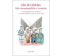 Cèe di cinema. Sale cinematografiche e vernacolo