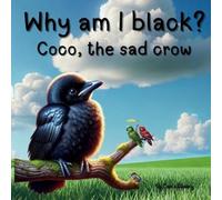 Ceen's Library Why Am I Black? - Coco The Sad Crow Children Storyboo (Tascabile)