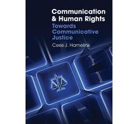 Cees J. Hamelink Communication and Human Rights (Copertina rigida)