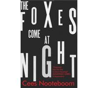 Cees Nooteboom The Foxes Come at Night (Tascabile)