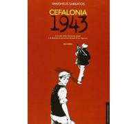 Cefalonia 1943. L'eccidio della divisione Acqui e la Resistenza greca nei ricordi di un ragazzo