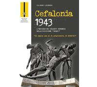Cefalonia 1943. L'odissea dei soldati veronesi della Divisione «Acqui»