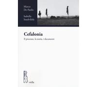 Cefalonia. Il processo, la storia, i documenti - De Paolis Marco, Insolvib...