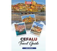 CEFALU TRAVEL GUIDE 2026: Discover Hidden Gems, Historic Landmarks, Travel Tips, and Unforgettable Vacation Experiences