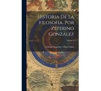 Ceferino Gonzále Historia de la filosofía. por Zeferino Gonz (Copertina rigida)