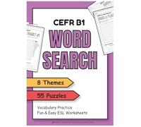 CEFR B1 English Word Search Puzzles for Intermediate Learners: Fun Vocabulary Practice with 50+ Word Search Puzzles | Improve Spelling, Focus & English Skills for Teens and Adults