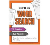 CEFR B2 Vocabulary Word Search Puzzles: 70 Puzzles with 1,200 Vocabulary Words | 7 Topics | Bonus Writing Practice for ESL & EFL Learners