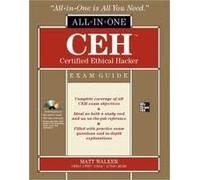 CEH Certified Ethical Hacker All-in-One Exam Guide 1st (first) edition