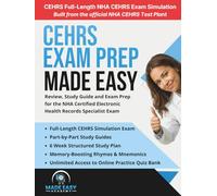 CEHRS Exam Prep Made Easy: Review, Study Guide and Test Prep for the NHA Certified Electronic Health Records Specialist Exam