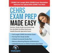 CEHRS Exam Prep Made Easy: Review, Study Guide and Test Prep for the NHA Certified Electronic Health Records Specialist Exam