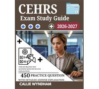 CEHRS Exam Study Guide 2026-2027: Over 450 Practice Test Questions with Step-by-Step Explanations
