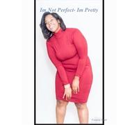 Ceiarra Scott Im Not Perfect- Im Pretty (Tascabile)