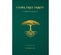 Ceiba Tree Tarot: A Complete Manual