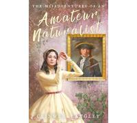 Ceinwen Langley The Misadventures of an Amateur Naturalist (Tascabile)