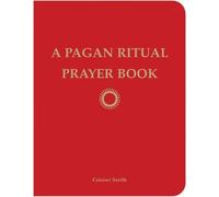 Ceisiwr Serith Pagan Ritual Prayer Book (Tascabile)