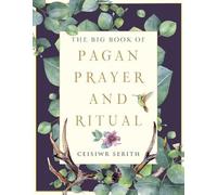 Ceisiwr Serith The Big Book of Pagan Prayer and Ritual (Tascabile)