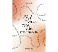 Cel care voia sa vorbeasca - Mirel Lazar, Editie in limba romana