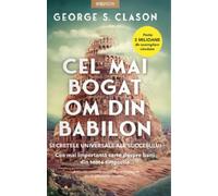 Cel mai bogat om din Babilon - George S. Clason, Editie in limba romana