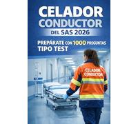 CELADOR CONDUCTOR DEL SAS 2026: PREPÁRATE CON 1000 PREGUNTAS TIPO TEST