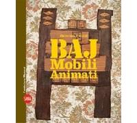 Celant,Germano. - Enrico Baj. Mobili animati.