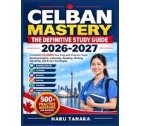 CELBAN MASTERY THE DEFINITIVE STUDY GUIDE 2026-2027: Complete CELBAN Test Prep with Practice Tests, Nursing English, Listening, Reading, Writing, Speaking, and Exam Strategies