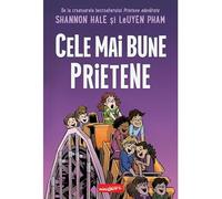 Cele mai bune prietene - Shannon Hale, LeUyen Pham