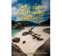 Cele Mai Frumoase Calatorii