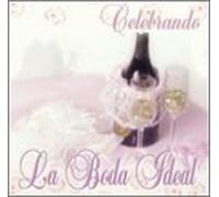 Celebrando La Boda Ideal