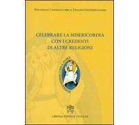 Celebrare la misericordia con i credenti di altre religioni