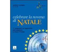 Celebrare la novena di Natale. 11 proposte e una appendice per preparare e vivere il Natale. Con CD-ROM