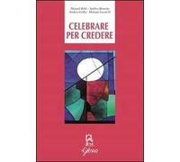 Celebrare per credere