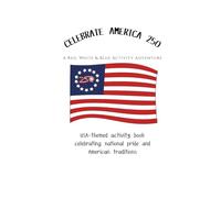 Celebrate America 250: A Red, White & Blue Activity Adventure (Discovering America)