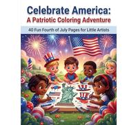 Celebrate America_ A Patriotic Coloring Adventure