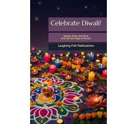 Celebrate Diwali!: Sparkle, Share, and Shine-Dive Into the Magic of Diwali!