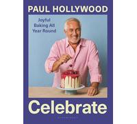 Celebrate: Joyful Baking All Year Round