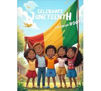 Celebrate Juneteenth!: A Fun Coloring Book for Children