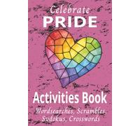 Celebrate Pride Activities Book: Word searches, Scrambles, Sudokus, Crosswords