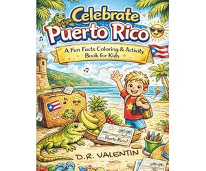 Celebrate Puerto Rico: A Fun Facts Coloring & Activity Book for Kids