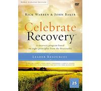 Celebrate Recovery Updated Leader Resources: How to Start a Christ-Centered Ministry in Your Church