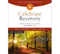 Celebrate Recovery Volumes 5-8 Participant's Guide Updated Edition, The Journey Continues | Softcover: The Journey Continues; A Program for ... Recovery Ministry in Your Church