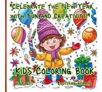 "Celebrate the New Year with Fun and Creativity: Kids Coloring Book Featuring 48 One-Sided Attractive Illustrations for Endless Joy": "Bring Colorful ... with Adorable Illustrations for Kids"