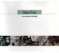 Celebrate the Nun - You make me wonder (incl. 3 versions, 1991)