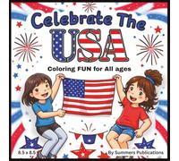 Celebrate the USA: Coloring FUN for ALL ages