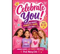 Celebrate You!: A Fun and Friendly Puberty Guide for Girls Ages 8-12: 3