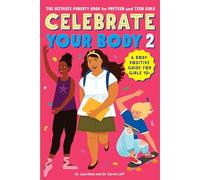 Celebrate Your Body 2: The Ultimate Puberty Book for Preteen and Teen Girls